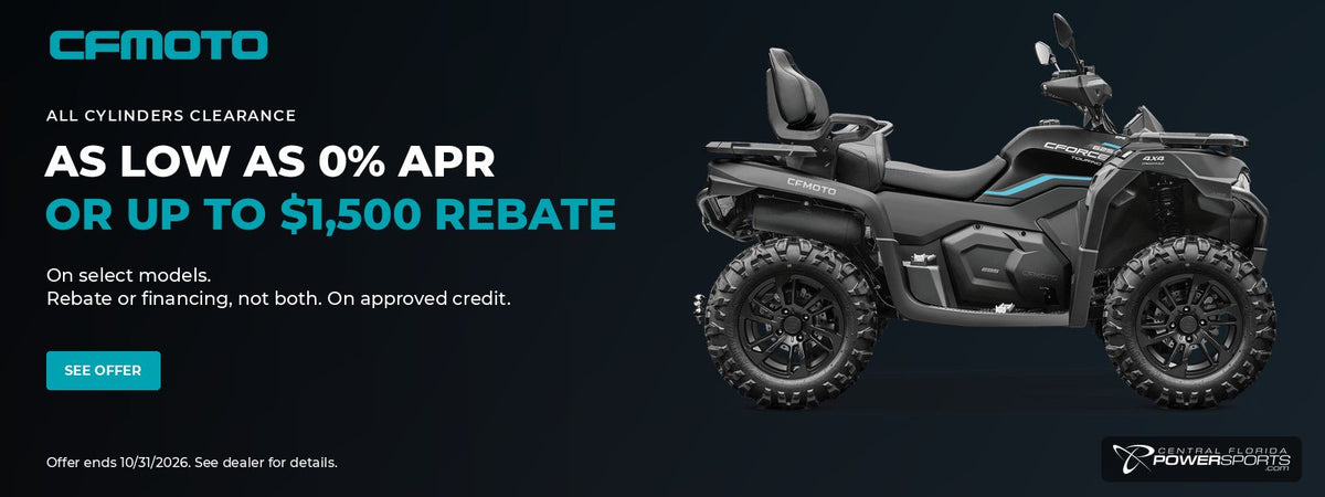 CFMOTO All Cylinders Clearance. Financing as low as 0% APR or rebates up to $1,500 on select models. Rebate or financing, not both. Offer ends October 31, 2026. See the dealer for details.